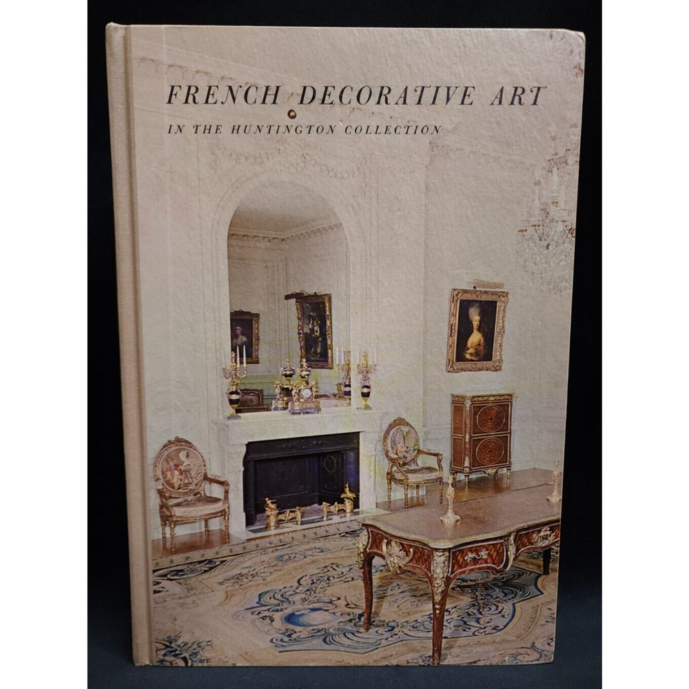 French Decorative Art in The Huntington Collection By Robert Wark - Hardcover